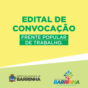 EDITAL DE CONVOCAÇÃO 𝐅𝐑𝐄𝐍𝐓𝐄 𝐏𝐎𝐏𝐔𝐋𝐀𝐑 𝐃𝐄 𝐓𝐑𝐀𝐁𝐀𝐋𝐇𝐎 𝟎𝟏/𝟐𝟎𝟏𝟗