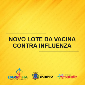 BARRINHA RECEBE NOVO LOTE DA VACINA CONTRA INFLUENZA