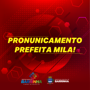 Pronunicamento Prefeita Mila!