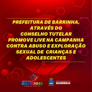 Prefeitura de Barrinha, através do Conselho Tutelar promove live na campanha contra abuso e exploração sexual de crianças e adolescentes