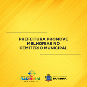 PREFEITURA PROMOVE MELHORIAS NO CEMITÉRIO MUNICIPAL