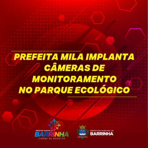 PREFEITA MILA IMPLANTA CÂMERAS DE MONITORAMENTO NO PARQUE ECOLÓGICO